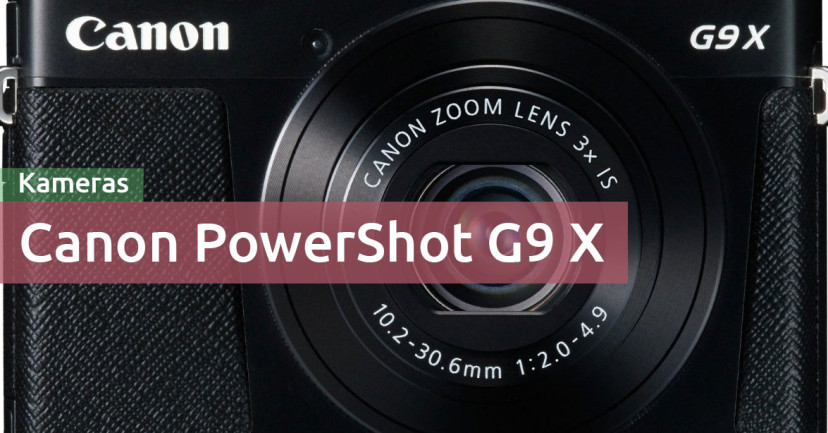Canon PowerShot G9x im Test – kleiner geht kaum Canon PowerShot G9x im Test – kleiner geht kaum
