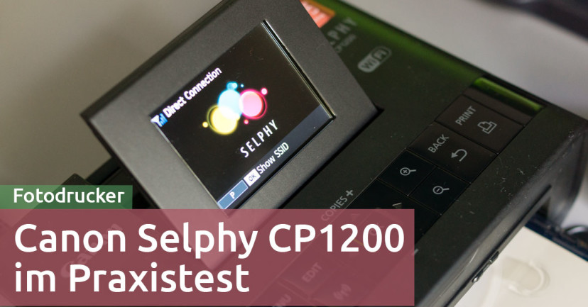 Canon Selphy CP1200 im Test – Fotodrucker für unterwegs Canon Selphy CP1200 im Test – Fotodrucker für unterwegs