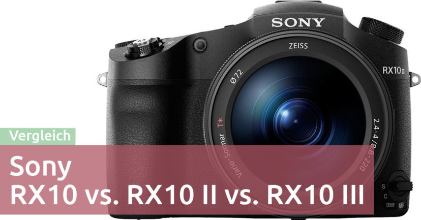 Vergleich: Sony CyberShot DSC-RX10 vs. RX10 II vs. RX10 III Vergleich: Sony CyberShot DSC-RX10 vs. RX10 II vs. RX10 III