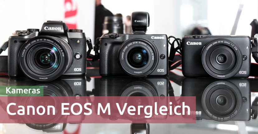 Canon EOS M10 vs. M3 vs. M5 vs. M6 – Vergleich der spiegellosen Systemkameras mit EF-M-Bajonett Canon EOS M10 vs. M3 vs. M5 vs. M6 – Vergleich der spiegellosen Systemkameras mit EF-M-Bajonett