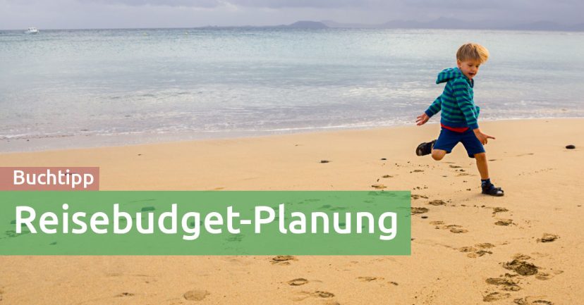 Wer soll das bezahlen? Buchtipp: Reisebudget-Planung für Familien Wer soll das bezahlen? Buchtipp: Reisebudget-Planung für Familien
