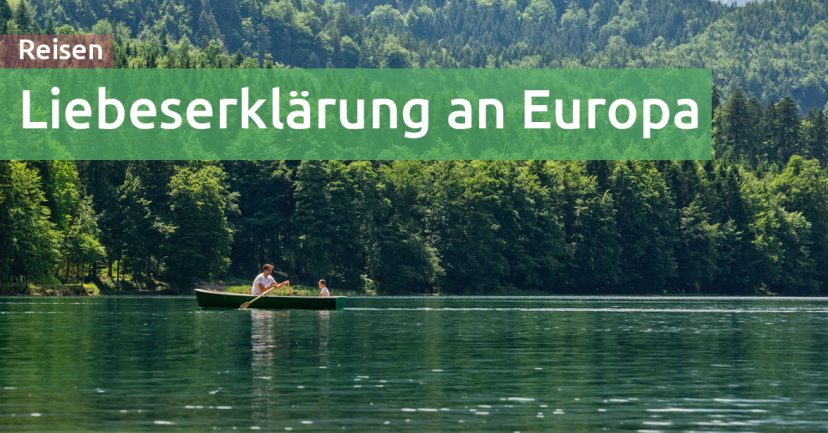 Fernreisen? Pha! Meine Liebeserklärung an Europa Fernreisen? Pha! Meine Liebeserklärung an Europa