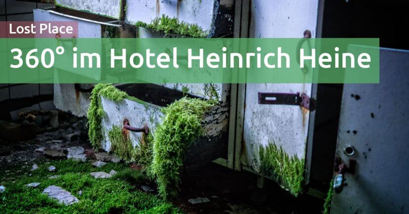Lost Place in 360°: Das Hotel Heinrich Heine in Schierke Lost Place in 360°: Das Hotel Heinrich Heine in Schierke