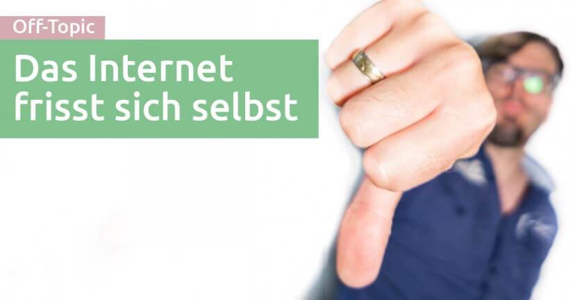 Das Internet frisst sich selbst und warum gute Inhalte immer seltener werden Das Internet frisst sich selbst und warum gute Inhalte immer seltener werden