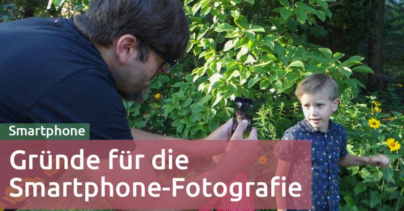 12 Gründe, warum das Smartphone die beste Immer-Dabei-Kamera ist und 8 Gründe, warum nicht 12 Gründe, warum das Smartphone die beste Immer-Dabei-Kamera ist und 8 Gründe, warum nicht